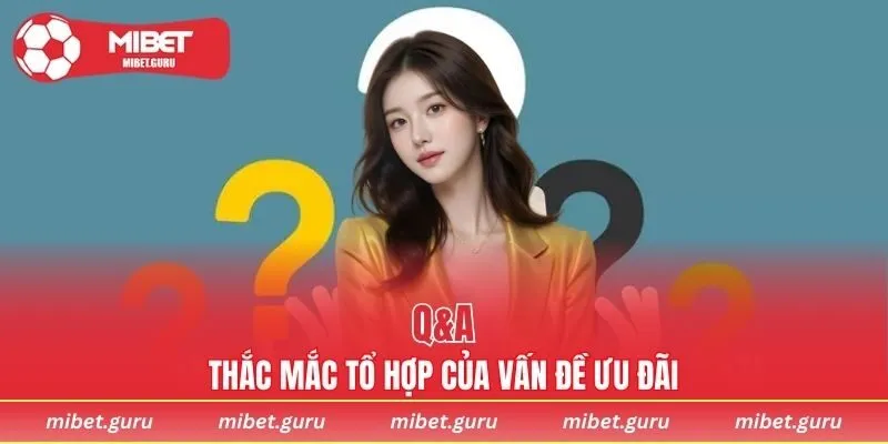 Câu hỏi thường gặp về các ưu đãi dành cho tân hội viên