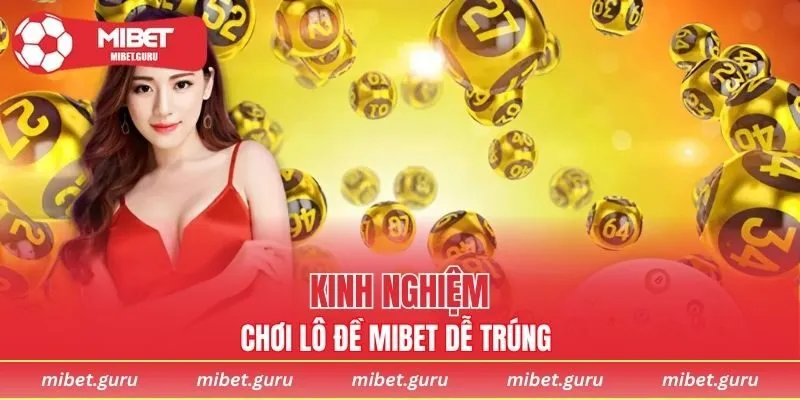 Chia sẻ kinh nghiệm chơi lô đề dễ trúng cho người mới