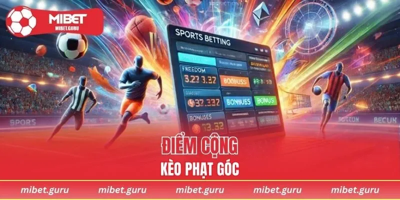 Điểm cộng của kèo phạt góc