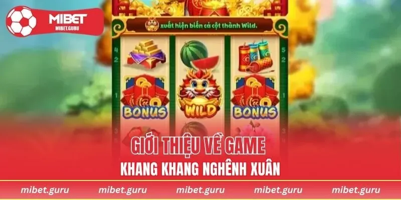 Giới thiệu về game Khang Khang Nghênh Xuân