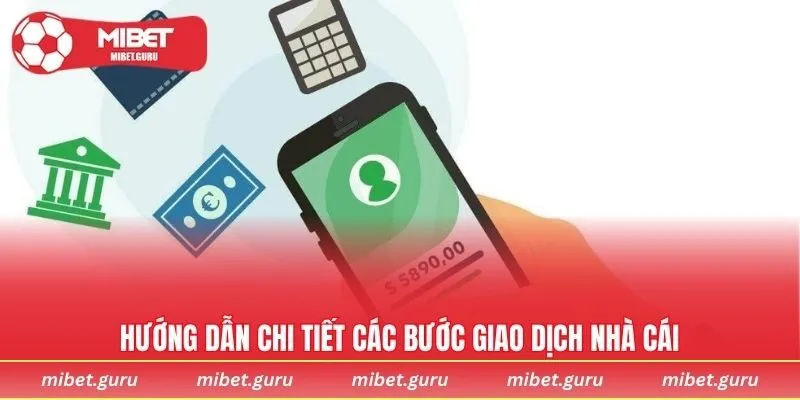 Hướng dẫn chi tiết các bước giao dịch nhà cái