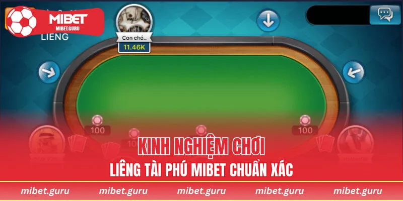 Kinh nghiệm chơi Liêng Tài Phú MIBET chuẩn xác