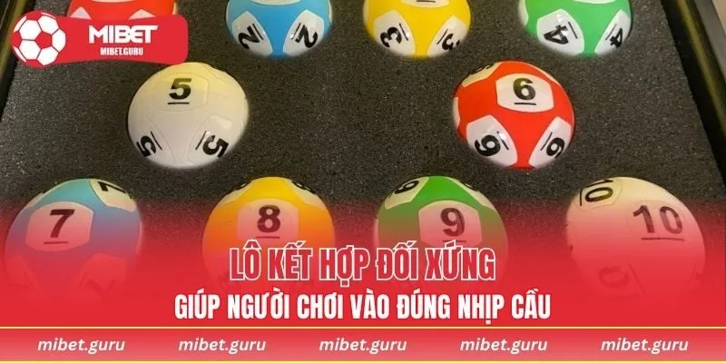 Lô kết hợp đối xứng giúp người chơi vào đúng nhịp cầu