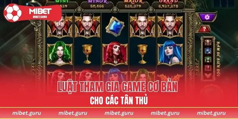 Luật tham gia game cơ bản cho các tân thủ