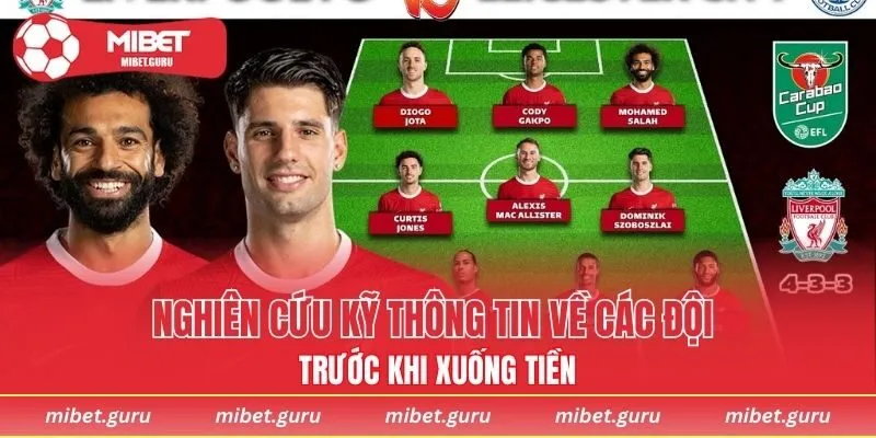 Nghiên cứu kỹ thông tin về các đội trước khi xuống tiền