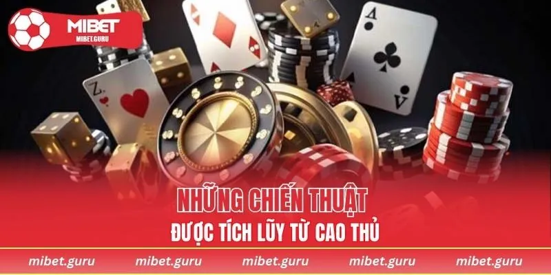 Những chiến thuật được tích lũy từ cao thủ