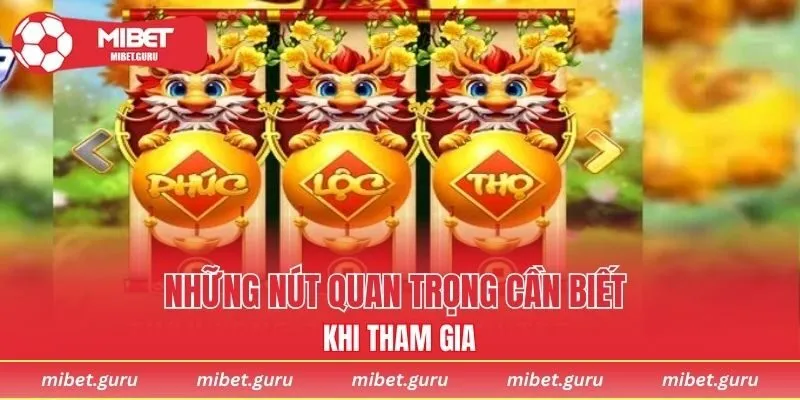Những nút quan trọng cần biết khi tham gia