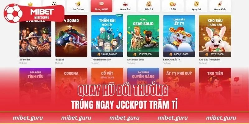 Quay hũ đổi thưởng trúng ngay Jackpot trăm tỉ