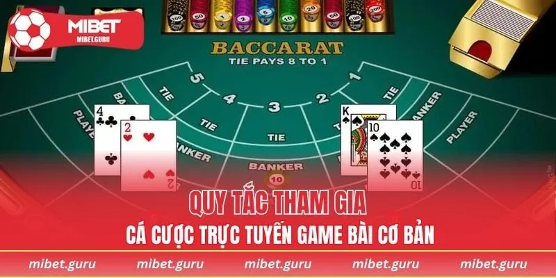 Quy tắc tham gia cá cược trực tuyến game bài cơ bản