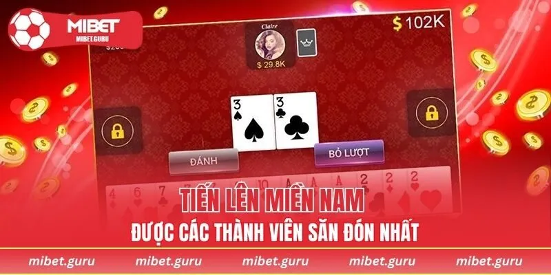 Tiến lên miền Nam được các thành viên săn đón nhất