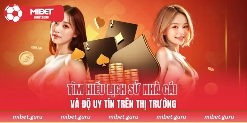 Tìm hiểu về lịch sử nhà cái và độ uy tín trên thị trường