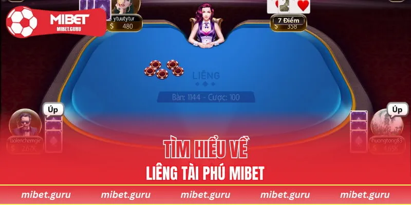 Tìm hiểu về Liêng Tài Phú MIBET