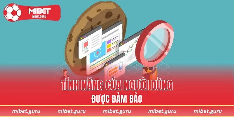 Tính năng của người dùng được đảm bảo