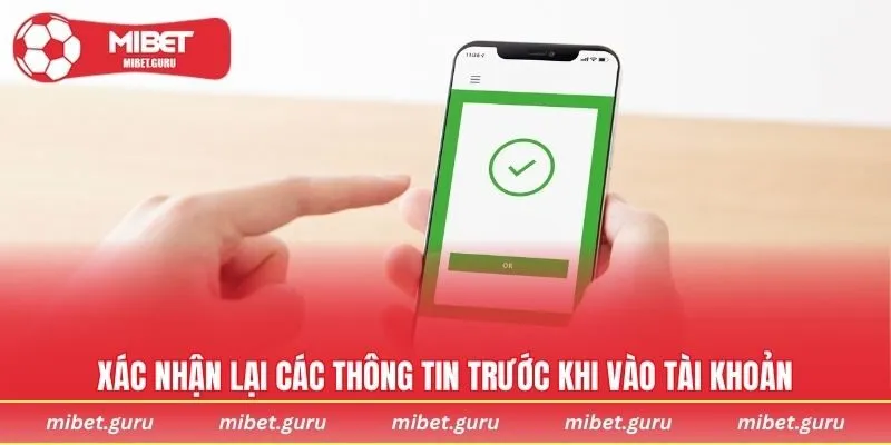 Xác nhận lại các thông tin trước khi vào tài khoản